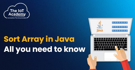 Sort Array In Java All You Need To Know The Iot Academy