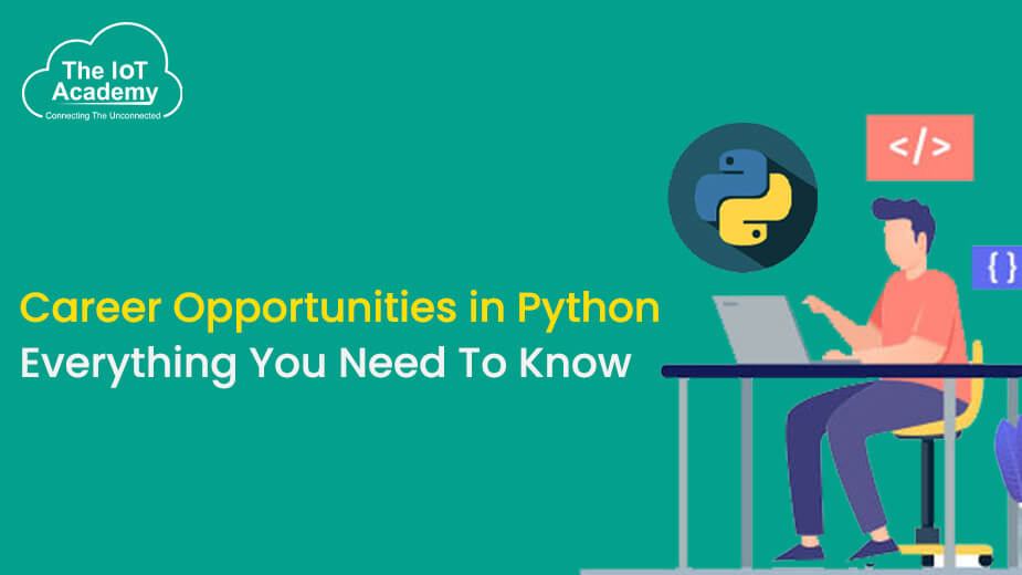 Career Opportunities In Python Everything You Need To Know The IoT