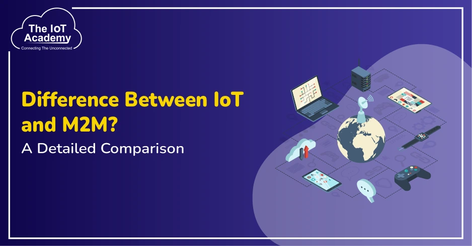 Difference-Between-IoT-and-M2M