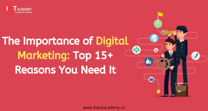 The Importance of Digital Marketing: Top 15+ Reasons You Need It | The ...