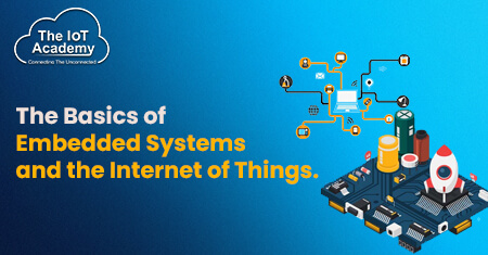 The Basics of Embedded Systems and the Internet of Things. | The IoT ...