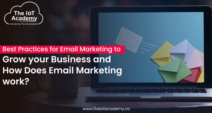 Best practices for Email Marketing to grow your business | How does ...