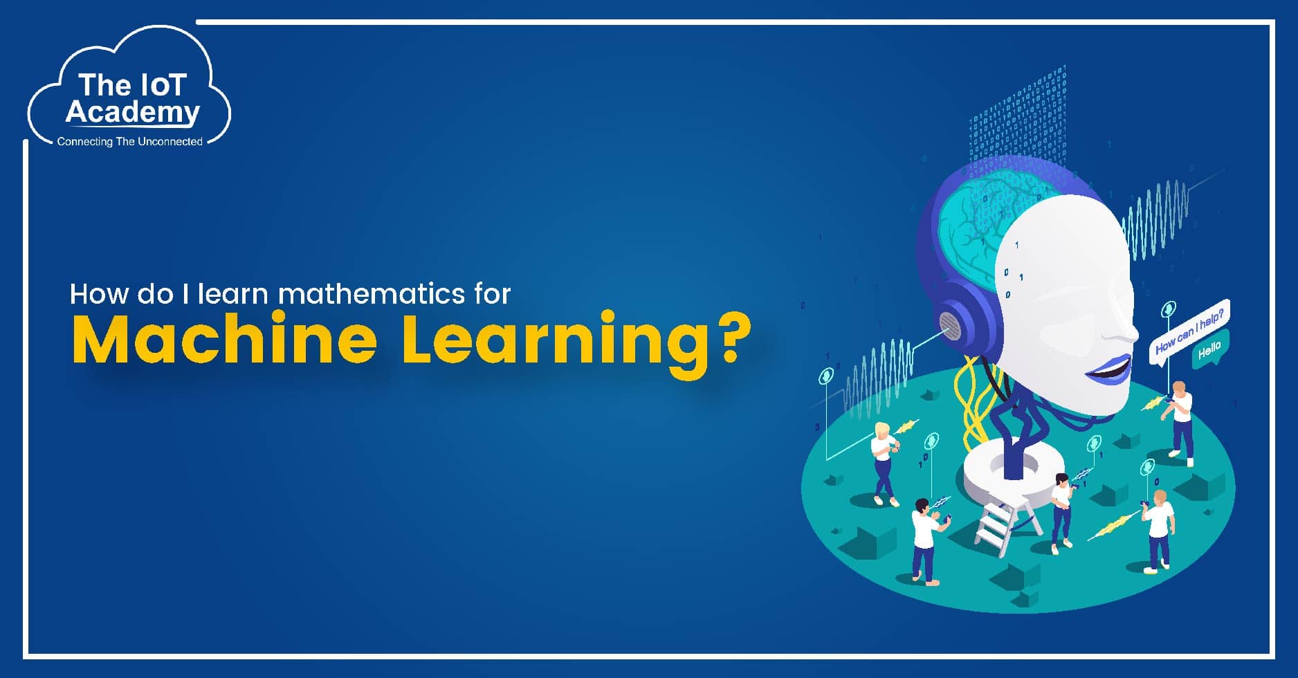 How Do I Learn Mathematics For Machine Learning? | The IoT Academy