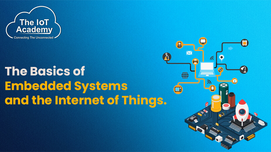 The Basics Of Embedded Systems And The Internet Of Things. | The IoT ...