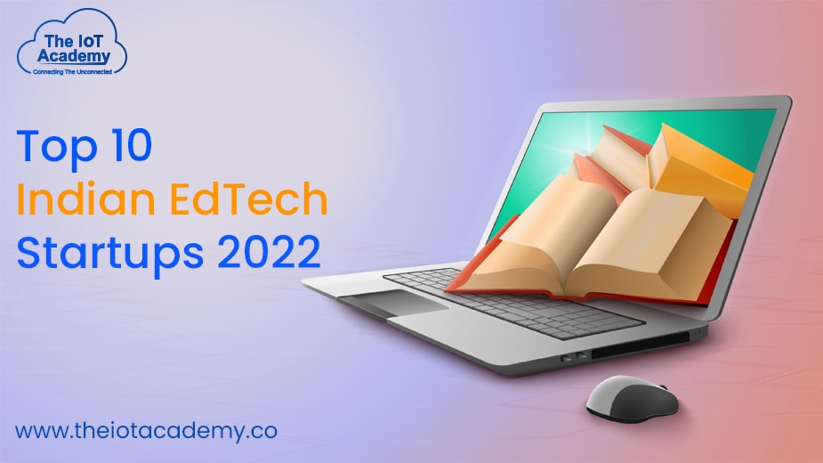 Top 10 Indian Edtech Startups 2022 The Iot Academy