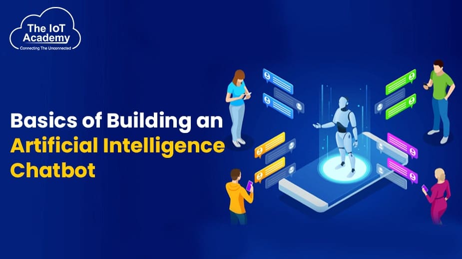 Basics Of Building An Artificial Intelligence Chatbot | The IoT Academy