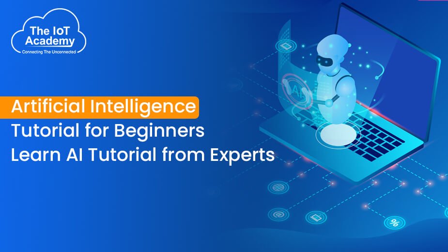 Artificial Intelligence Tutorial For Beginners | Learn AI Tutorial From ...